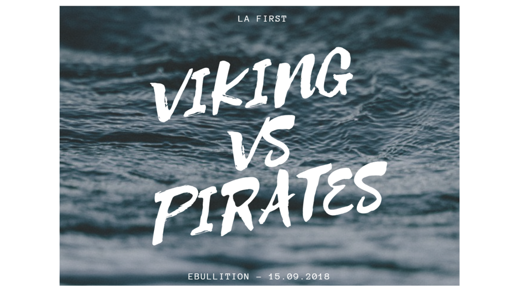 La First : Pirate VS Viking