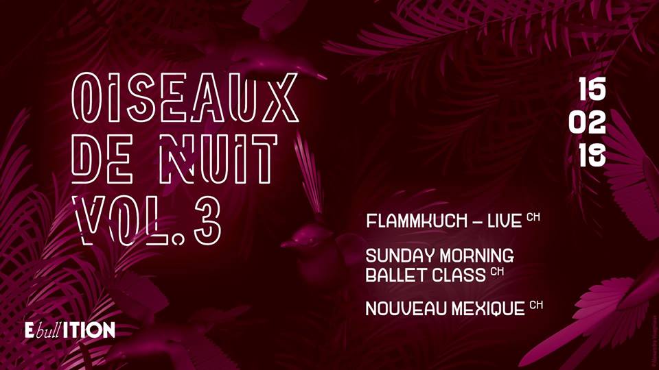 Oiseaux de nuit Vol. 3 - Flammkuch (live) - Sunday Morning Ballet Class - Nouveau Mexique