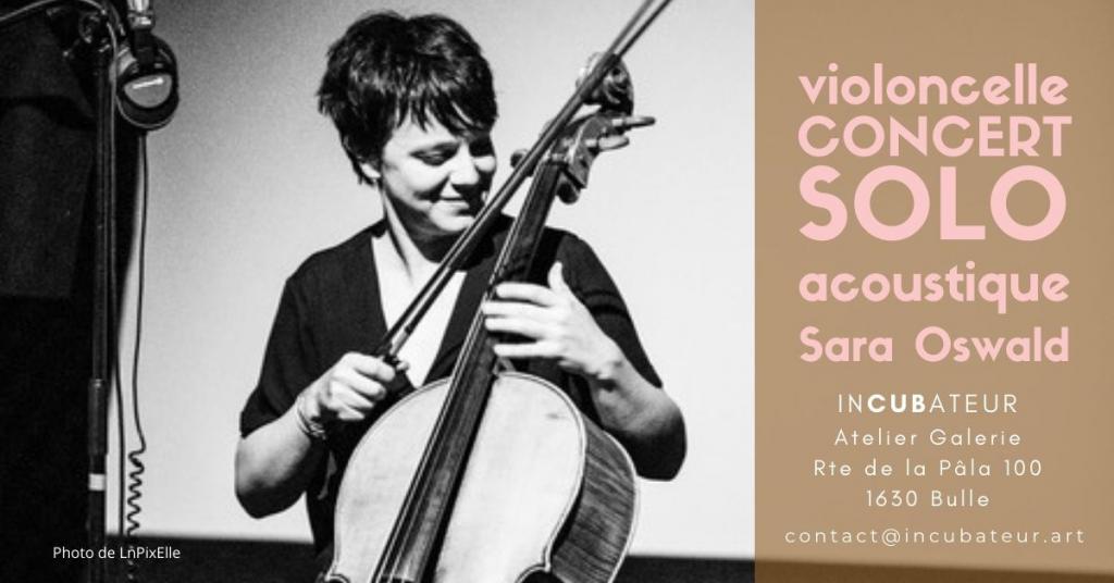 CONCERT Violoncelle SOLO acoustique de Sara Oswald