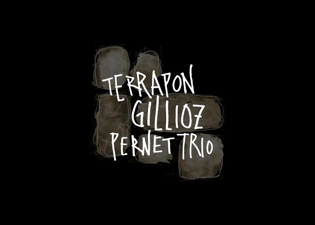 TERRAPON GILLIOZ PERNET TRIO