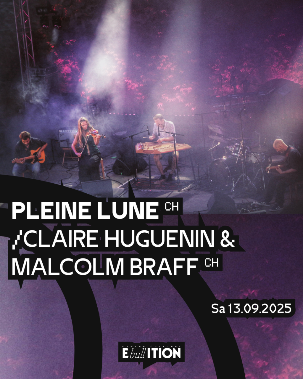 Pleine Lune (CH) + Claire Huguenin & Malcolm Braff (CH)