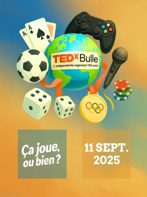 TEDx Bulle - Ca joue ou bien ?