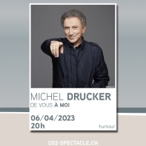 ANNULÉ - MICHEL DRUCKER: DE VOUS À MOI