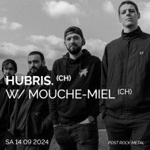 HUBRIS. (CH) + MOUCHE-MIEL (CH)