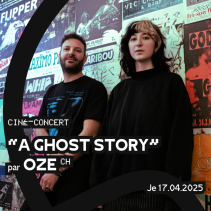 Ciné-concert "A Ghost Story" par OZE (CH)