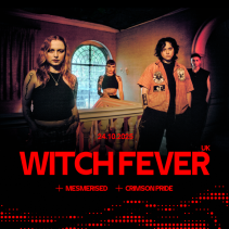 Witch Fever (UK) + Mesmerised (CH) + Crimson Pride (CH)