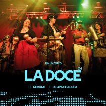 La Doce (CH) + Nerami (BEL/MLI) + Dj Upa Chalupa (CH)